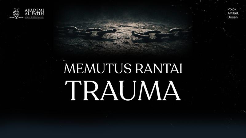 Memutus Rantai Trauma